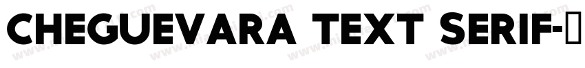 CheGuevara Text Serif字体转换